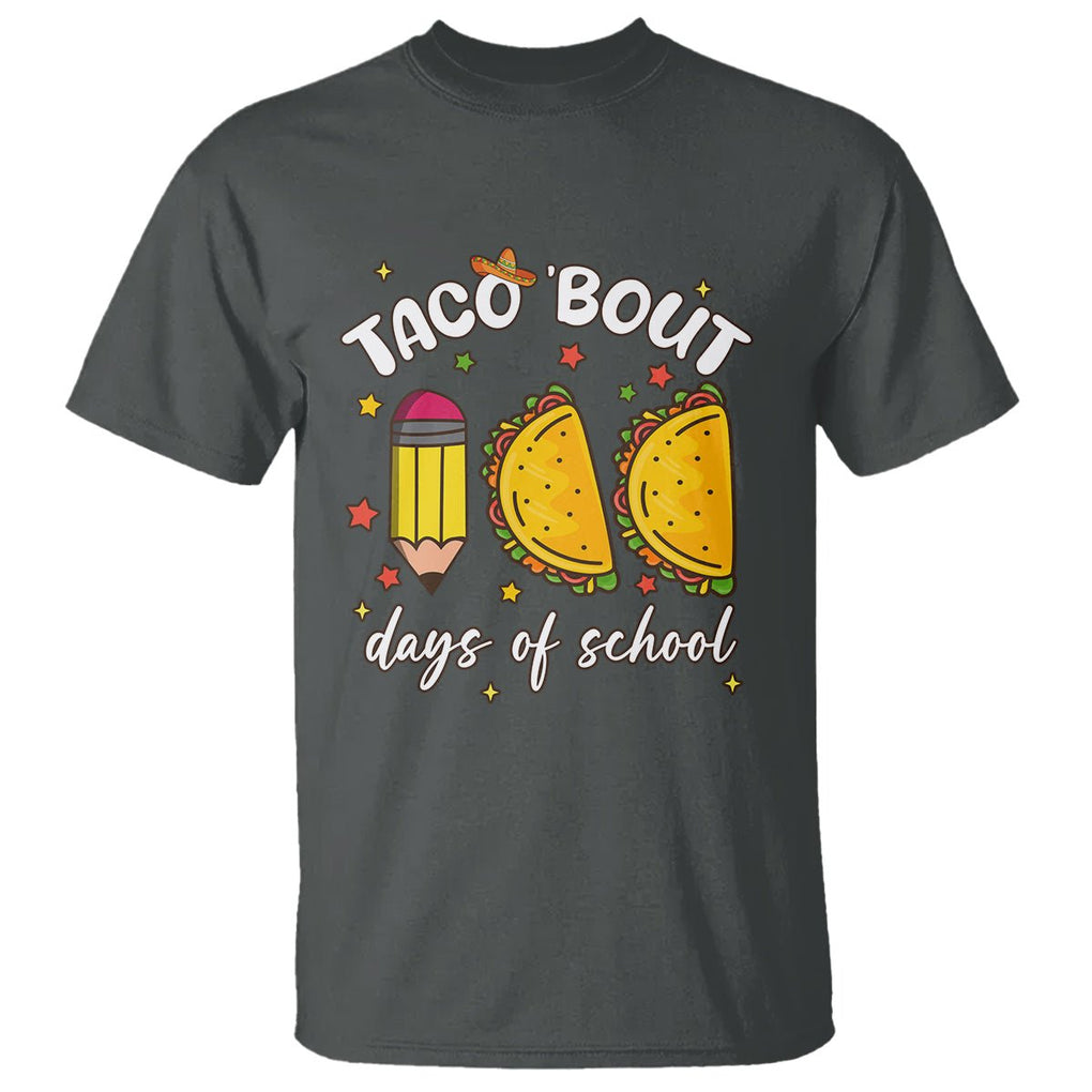 100 Days of School Tacos T Shirt Taco' Bout 100 Days - FUNOLO