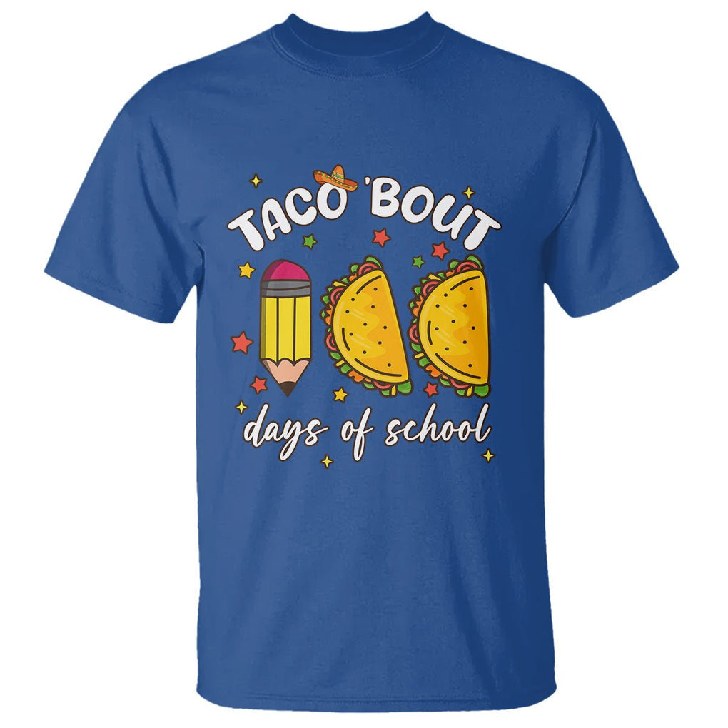 100 Days of School Tacos T Shirt Taco' Bout 100 Days - FUNOLO