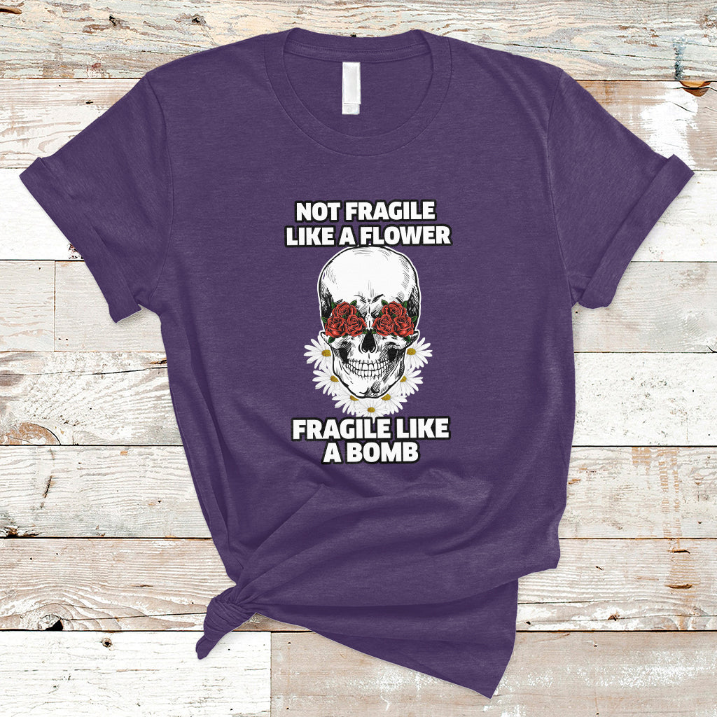 not-fragile-like-a-flower-fragile-like-a-bomb-floral-skull-t-shirt-ts02