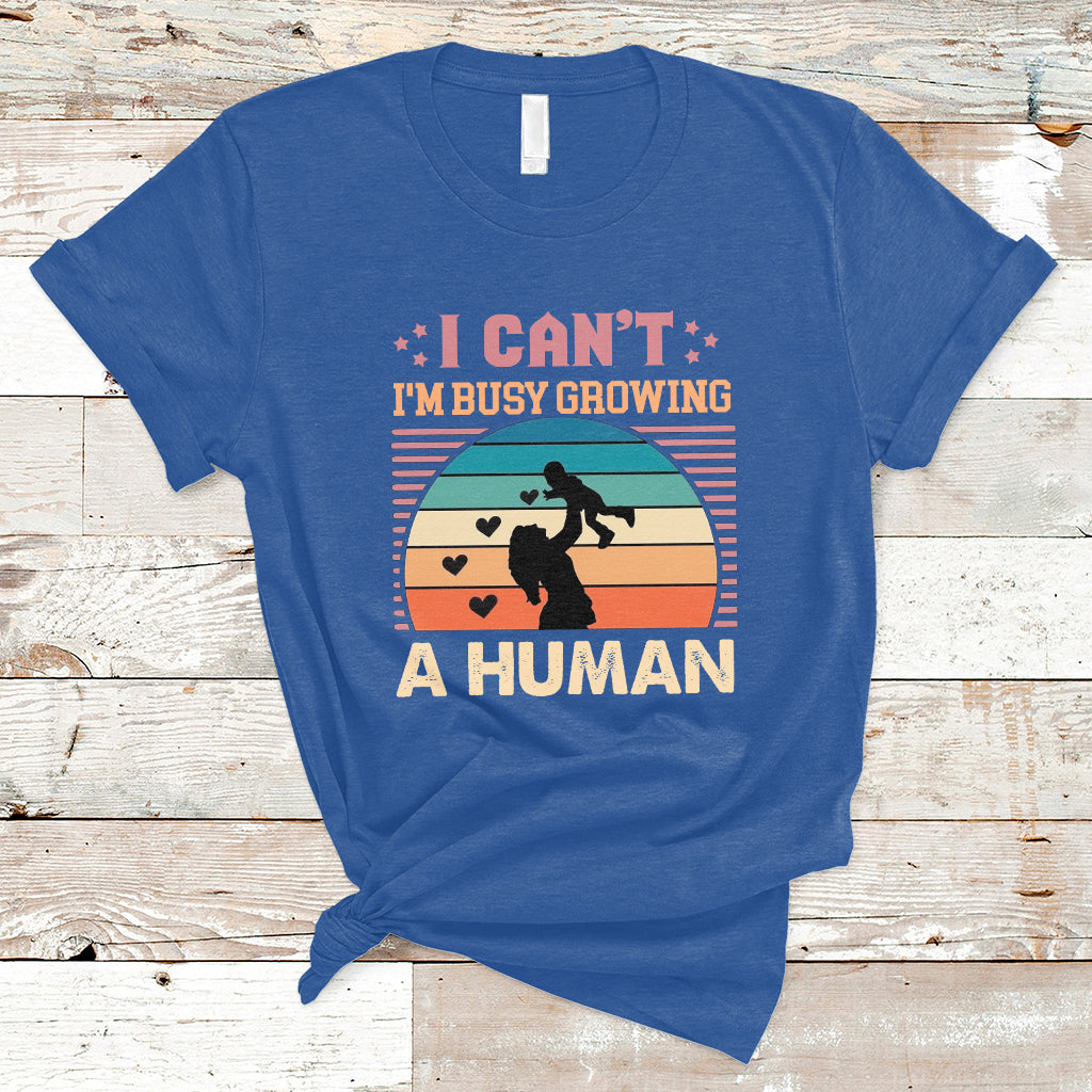 i-cant-im-busy-growing-a-human-pregnant-mom-vintage-first-mothers-day-t-shirt-ts02
