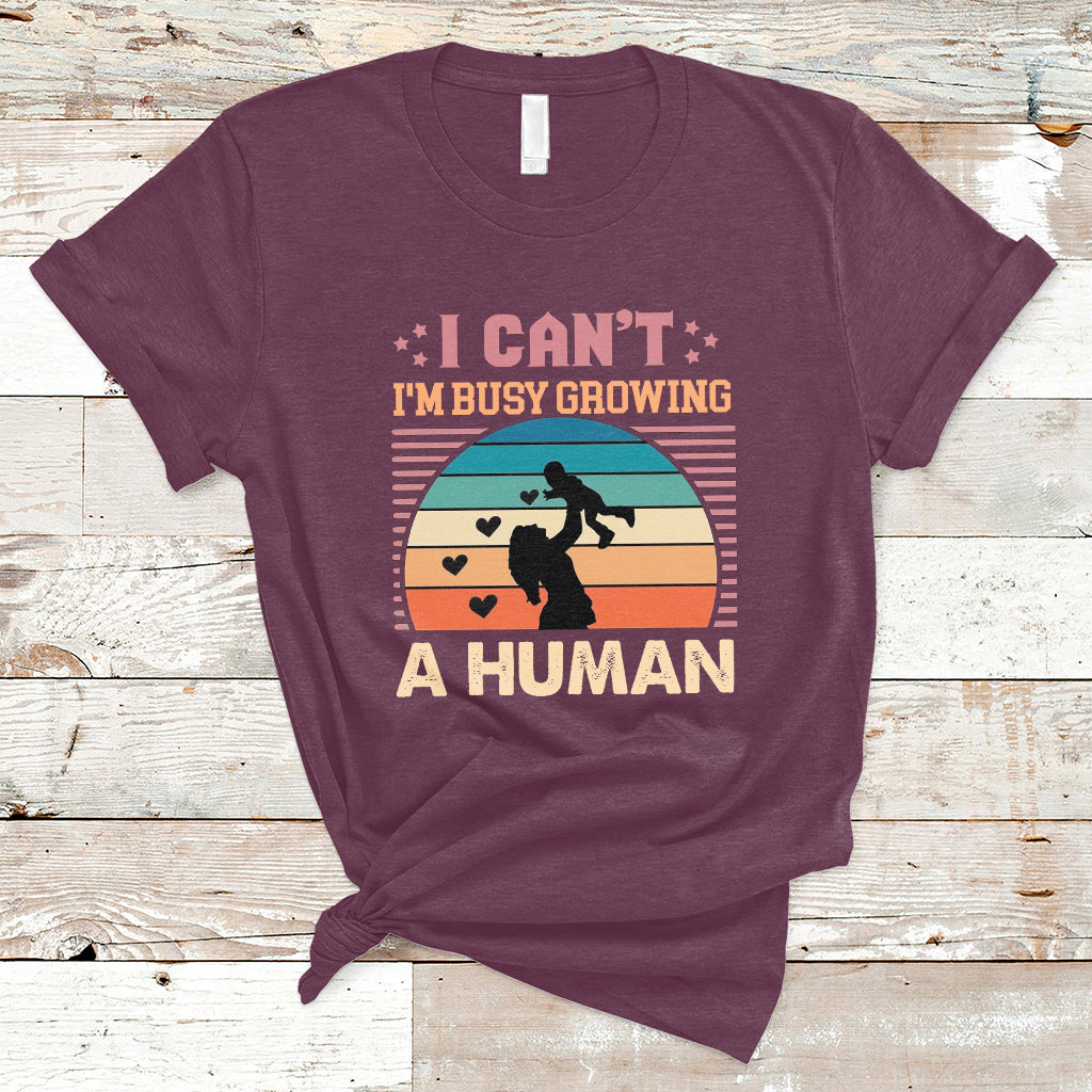 i-cant-im-busy-growing-a-human-pregnant-mom-vintage-first-mothers-day-t-shirt-ts02