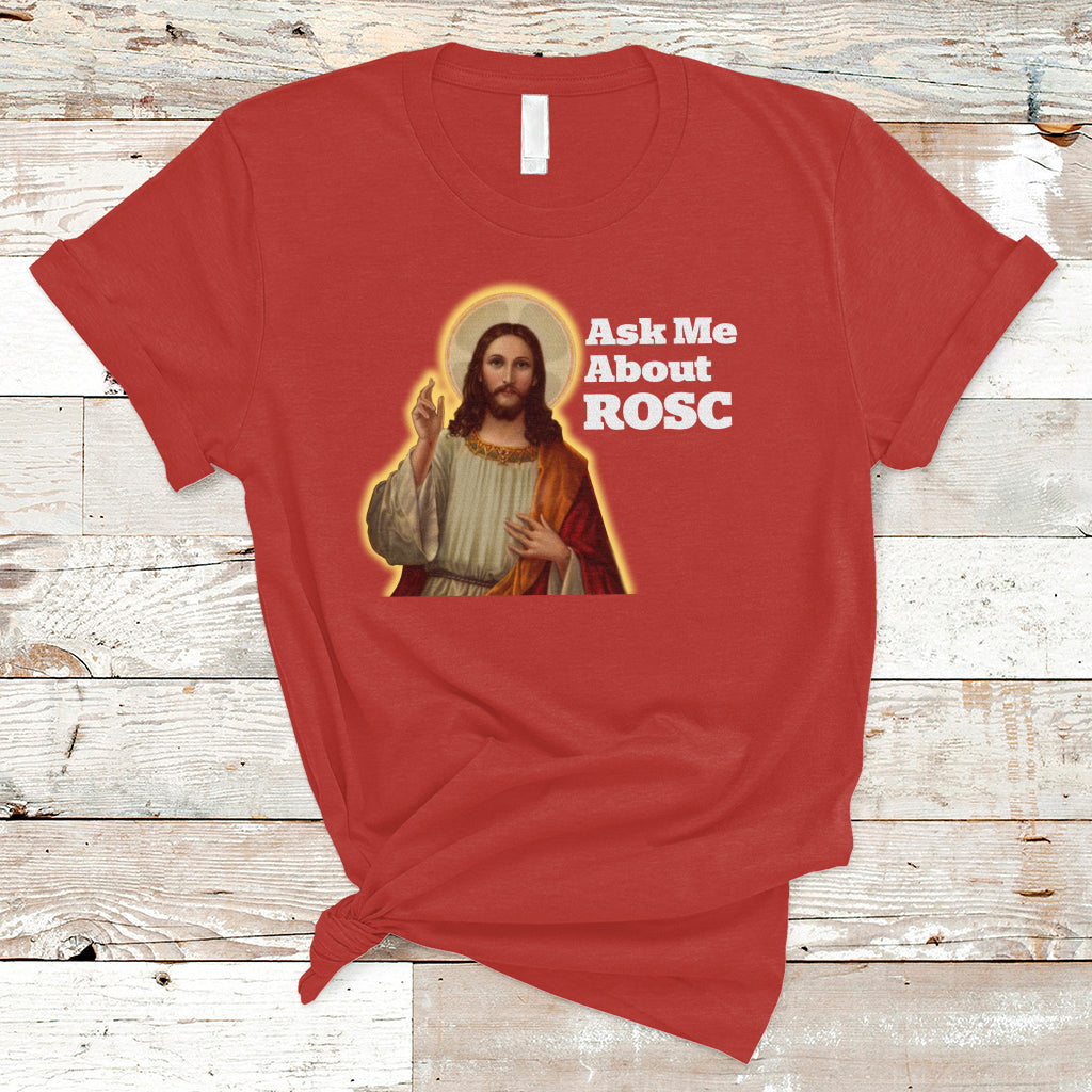 funny-jesus-t-shirt-ask-me-about-rosc-funny-best-rosc-ever-jesus-cpr-nurse-nursing-doctor-surgeon