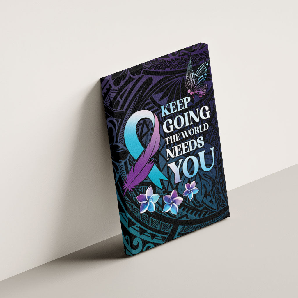Polynesia Suicide Prevention Canvas Wall Art Keep Going The World Needs You
