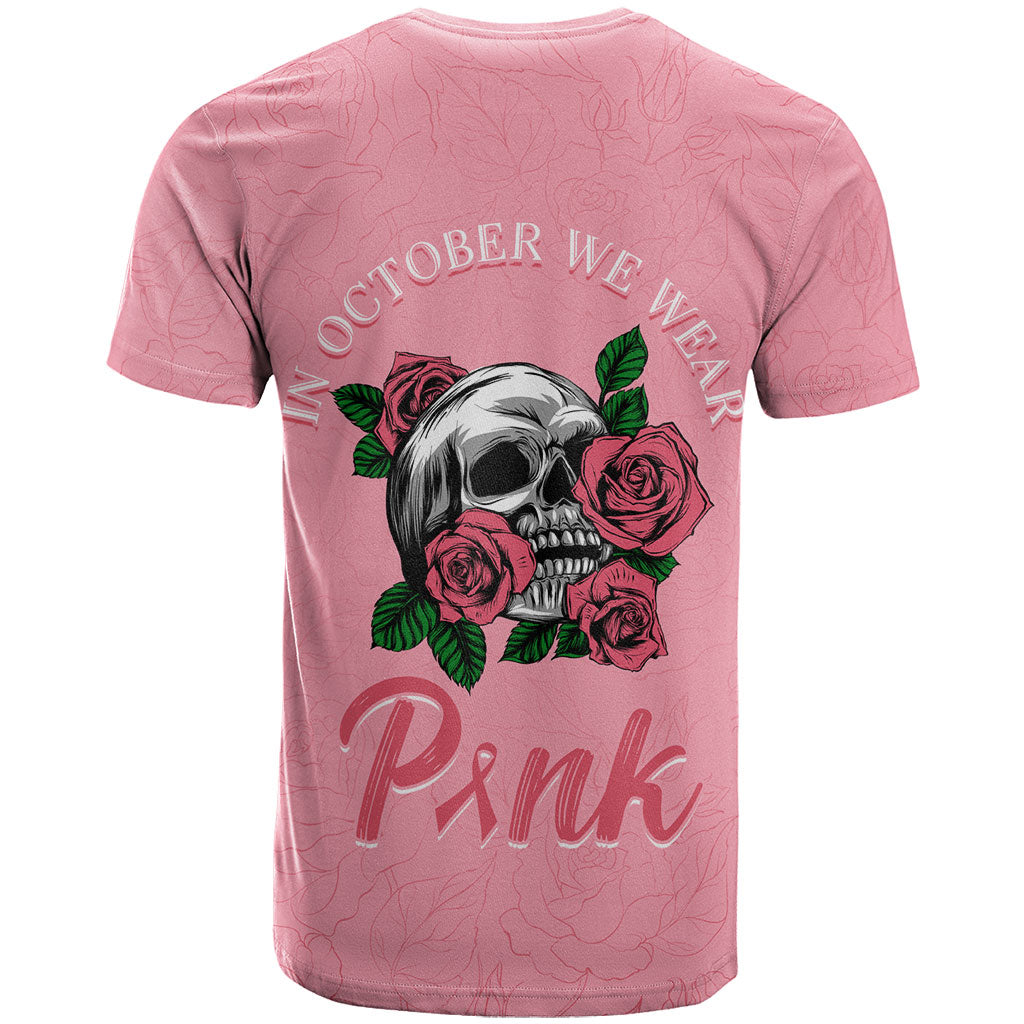In October We Wear Pink T Shirt Skull and Roses - Pink