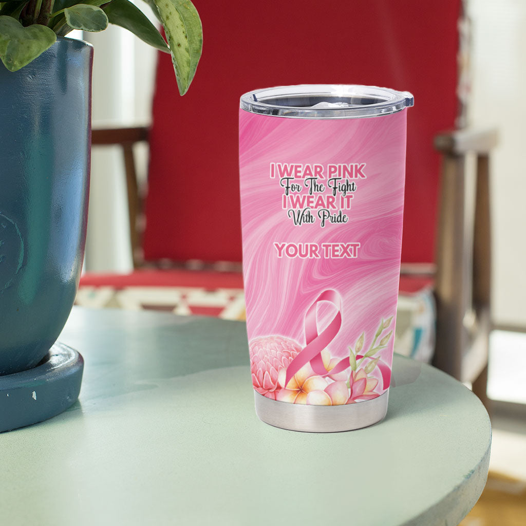 Personalised I Wear Pink For The Fight Tumbler Cup Australian Breast Cancer Support Spirit