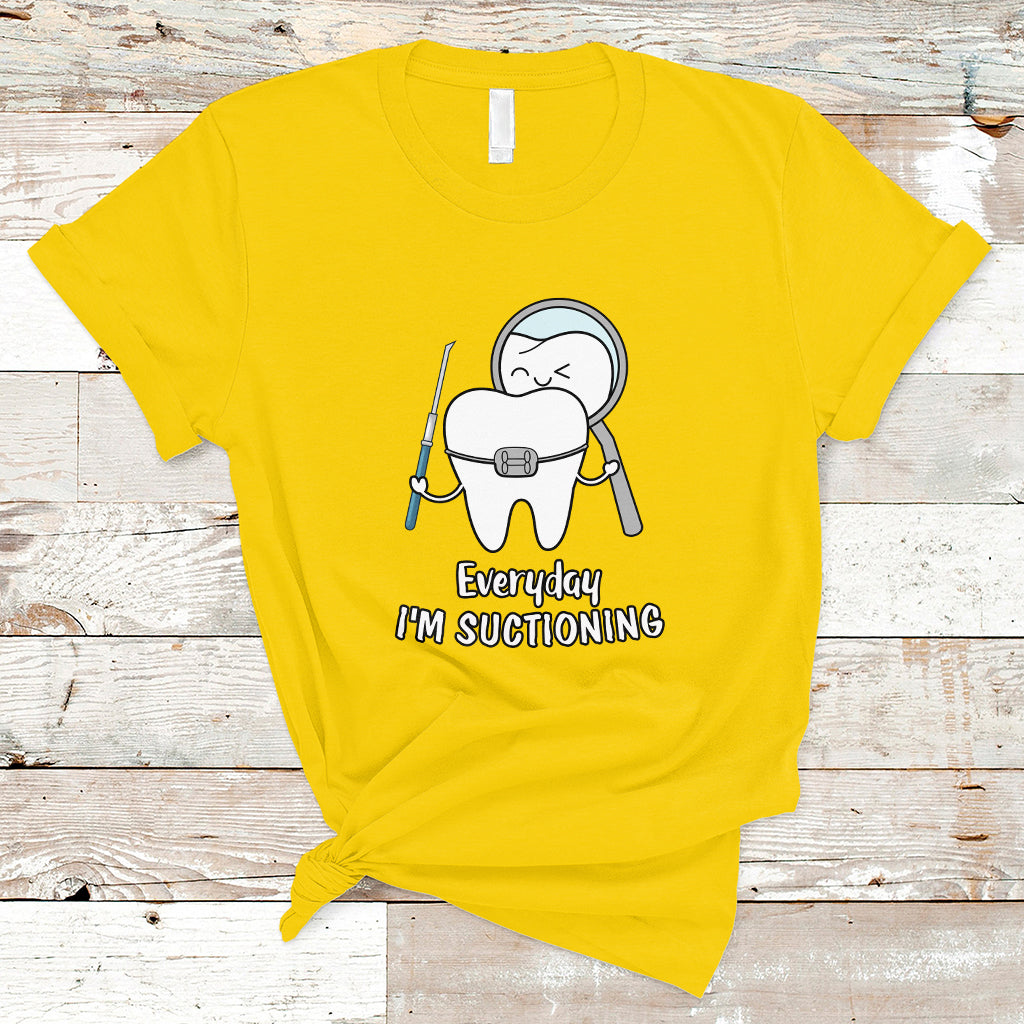 everyday-im-suctioning-funny-dental-assistant-t-shirt