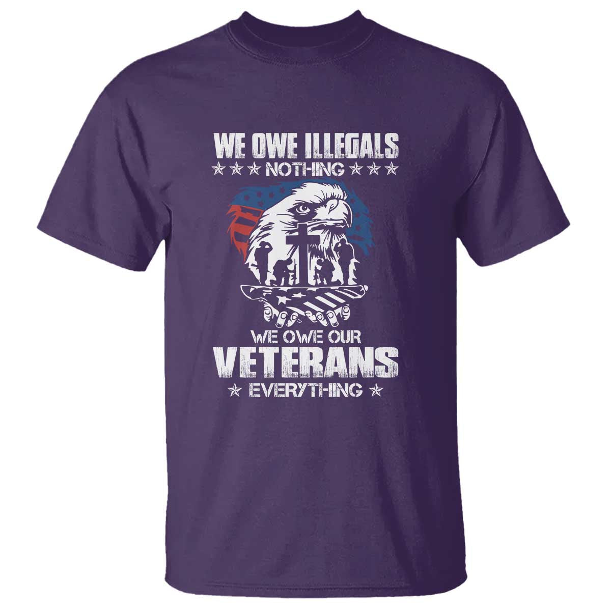 we-owe-illegals-nothing-veterans-everything-t-shirt-perfect-gift-for-veterans-grandpa-dad-memorial-day-veterans-day