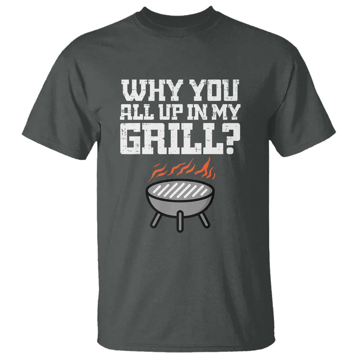 bbq-dad-t-shirt-why-you-all-up-in-my-grillfunny-barbecue