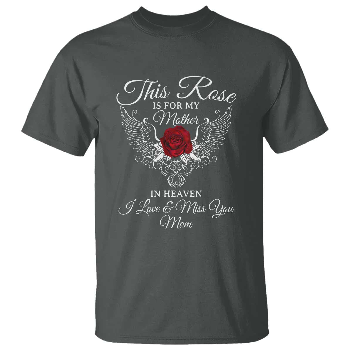 this-rose-is-for-my-mother-in-heaven-memorial-tribute-t-shirt-i-love-miss-you-mom-angel-wings-design