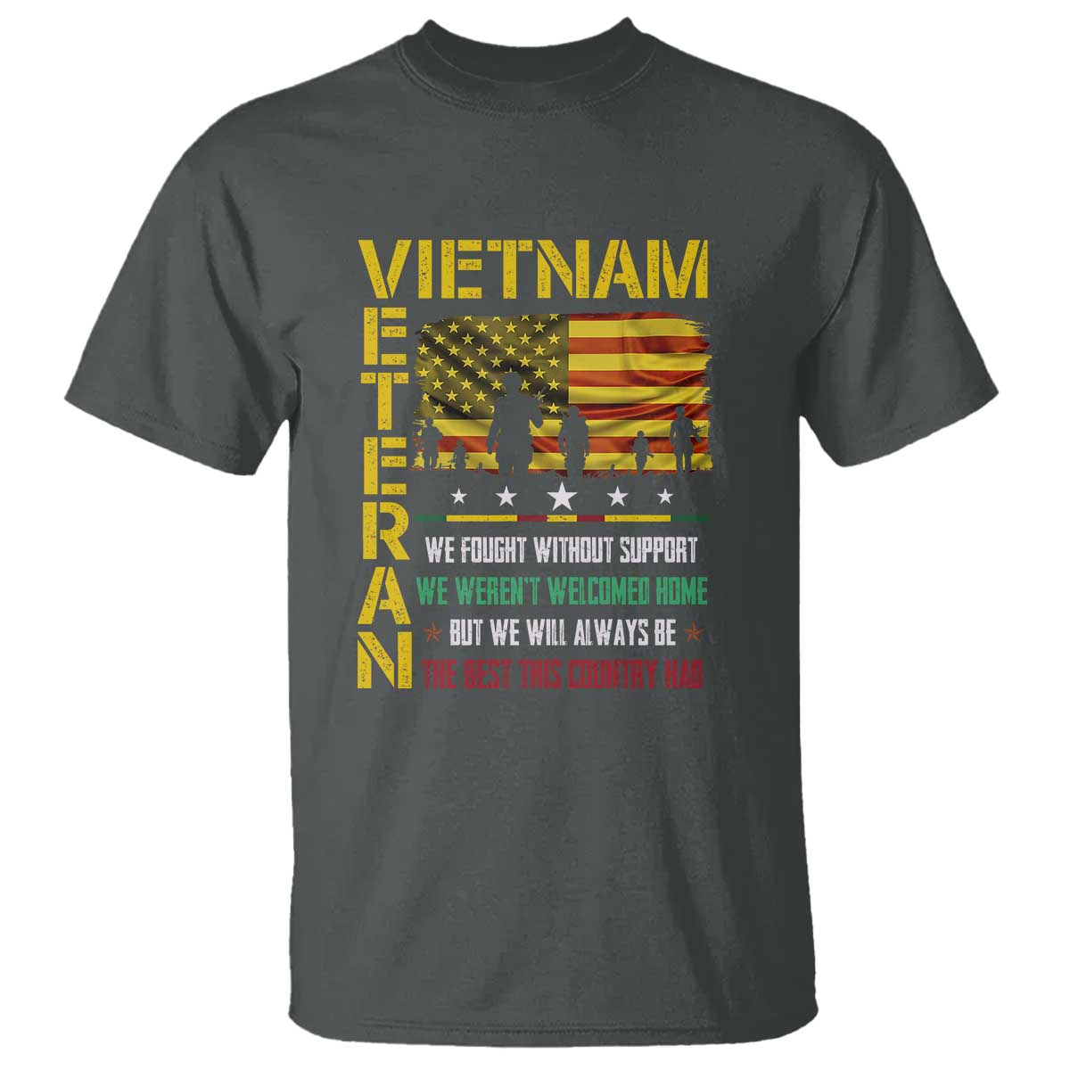 vietnam-veteran-t-shirt-we-fought-without-support-we-werent-welcomed-home-patriotic-military-tribute