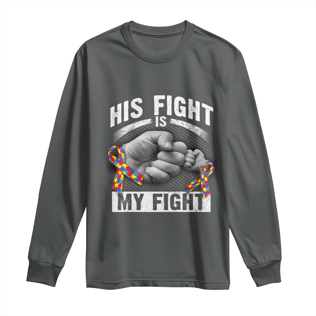Autism Support Long Sleeve Shirt His Fight My Fight Fighters Fist Bump