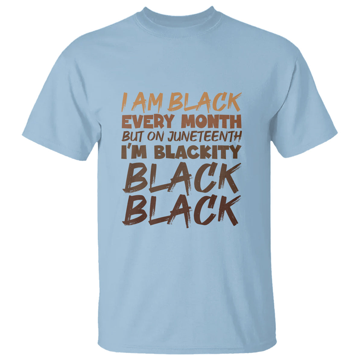 black-history-t-shirt-but-on-juneteenth-im-blackity