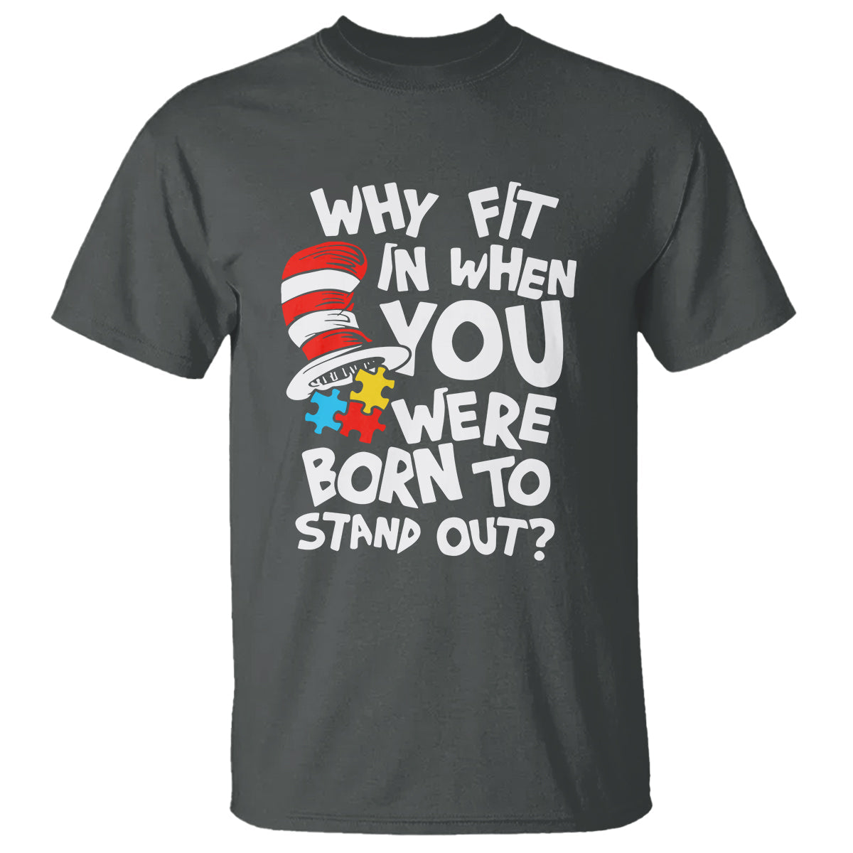 proud-autism-t-shirt-why-fit-in-when-you-were-born-to-stand-out
