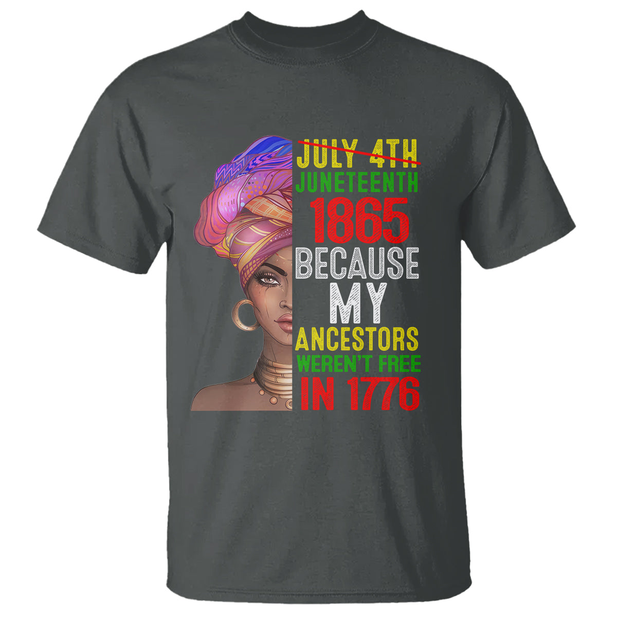 black-queen-t-shirt-juneteenth-1865-because-my-ancestors-werent-free-in-1776