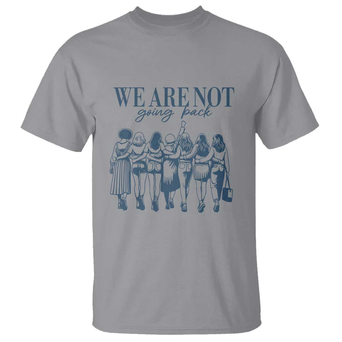 we-are-not-going-back-womens-rights-t-shirt-feminist-human-rights