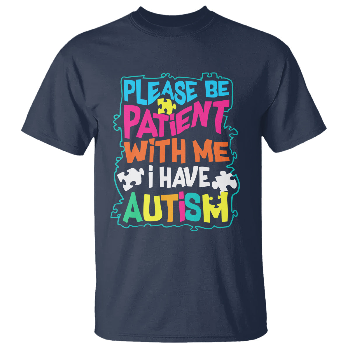please-be-patient-with-me-i-have-autism-t-shirt