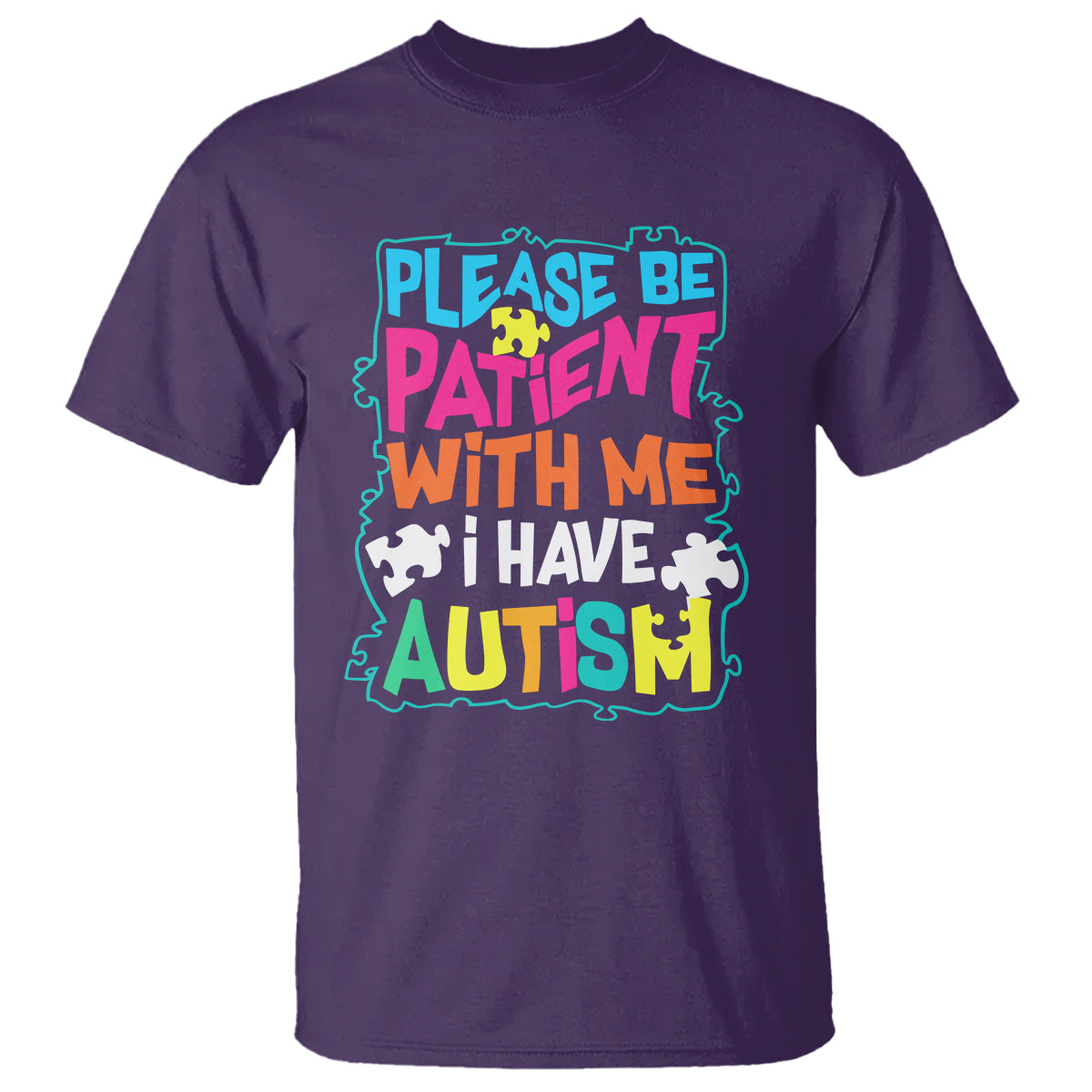 please-be-patient-with-me-i-have-autism-t-shirt