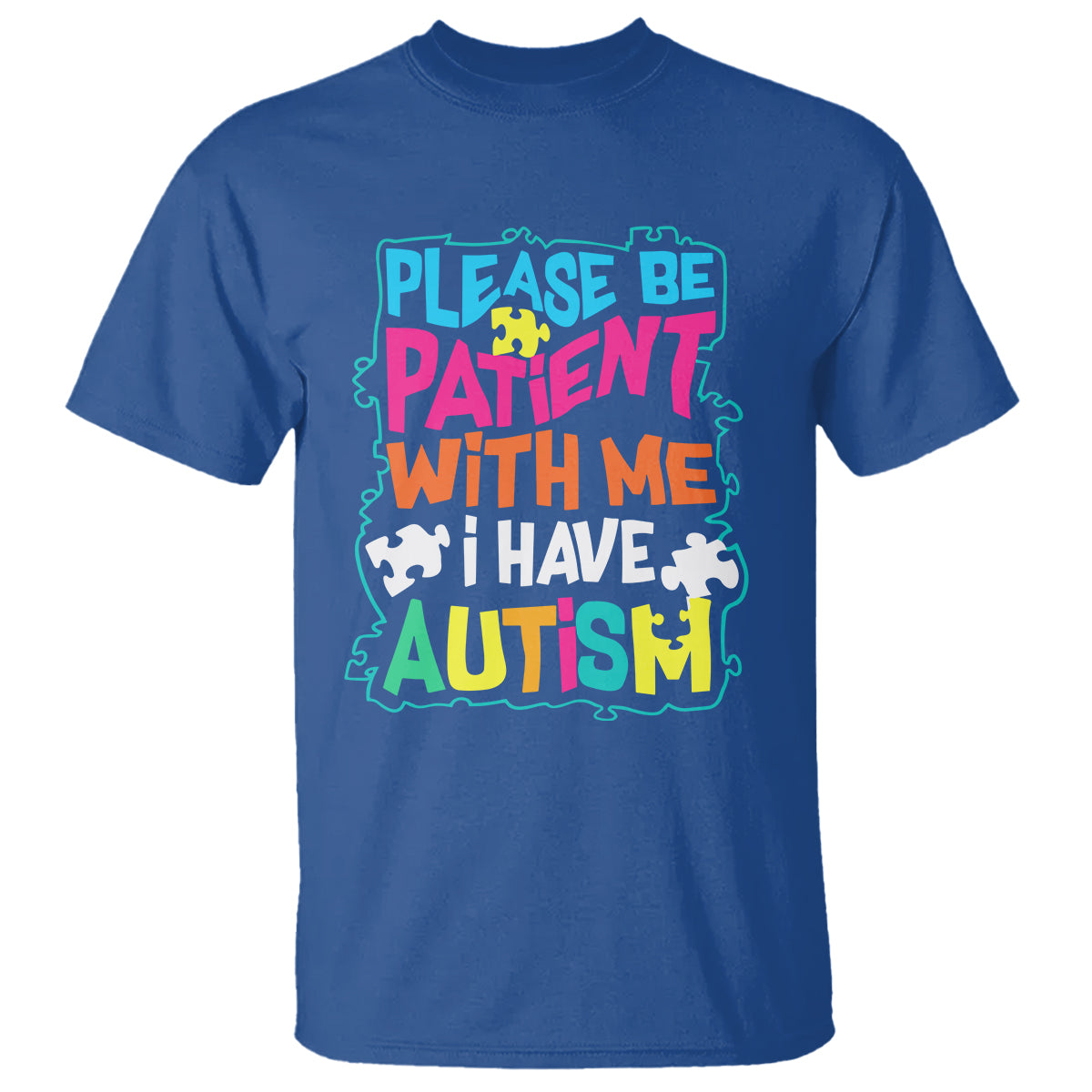 please-be-patient-with-me-i-have-autism-t-shirt