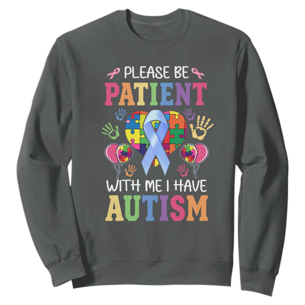 Please Be Patient With Me I Have Autism Sweatshirt Prostate