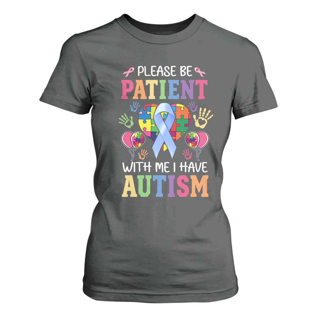Please Be Patient With Me I Have Autism T Shirt For Women Prostate