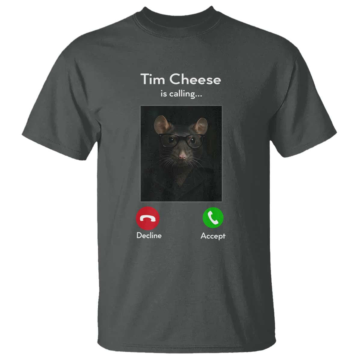tim-cheese-is-calling-t-shirt-funny-decline-or-accept-meme