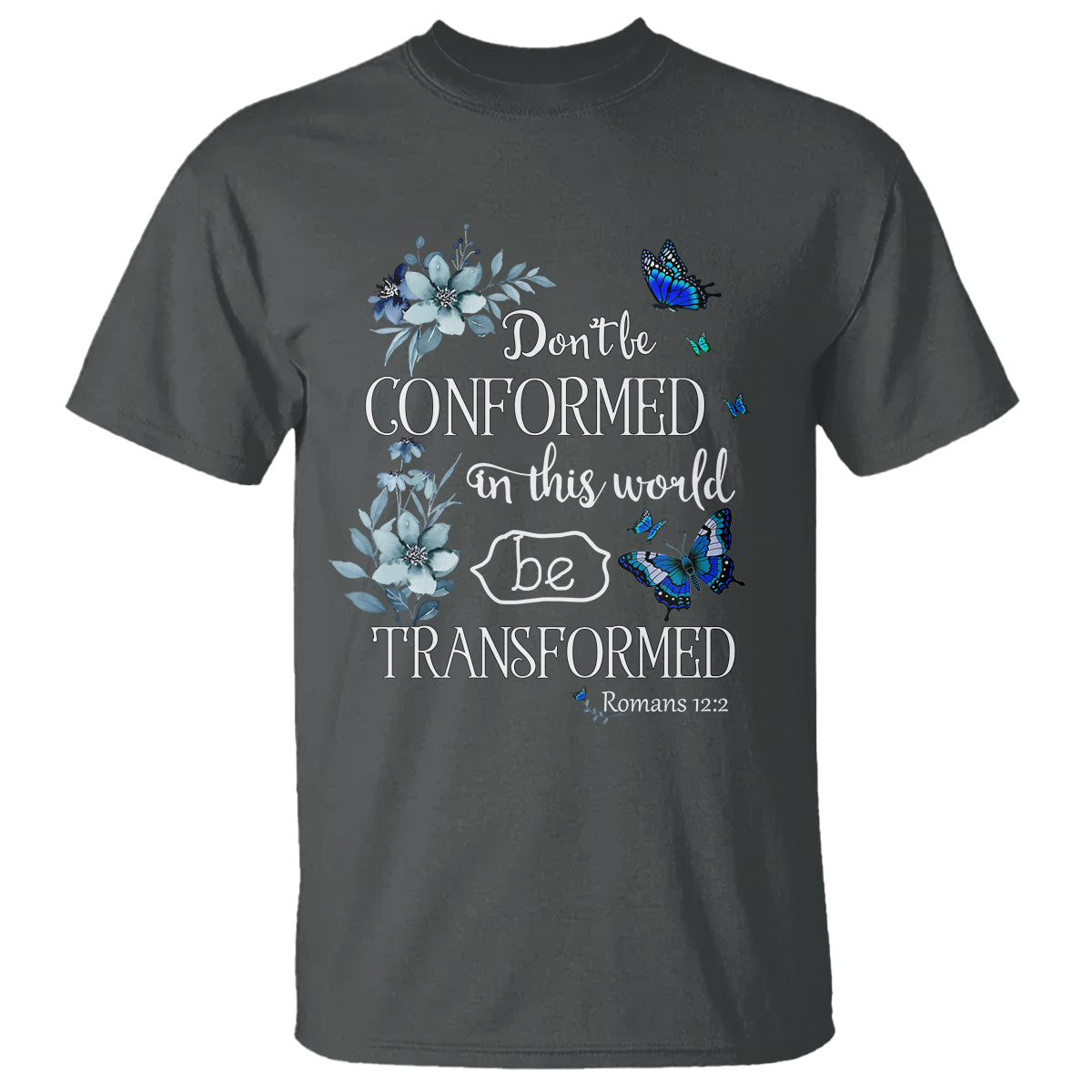 inspirational-bible-t-shirt-dont-be-conformed-in-this-world-be-transformed-romans-122-butterfly