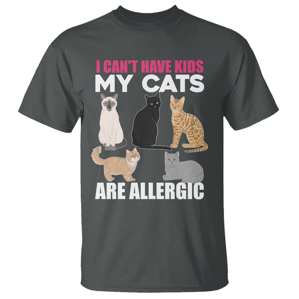 cat-lover-t-shirt-i-cant-have-kids-my-cats-is-allergic