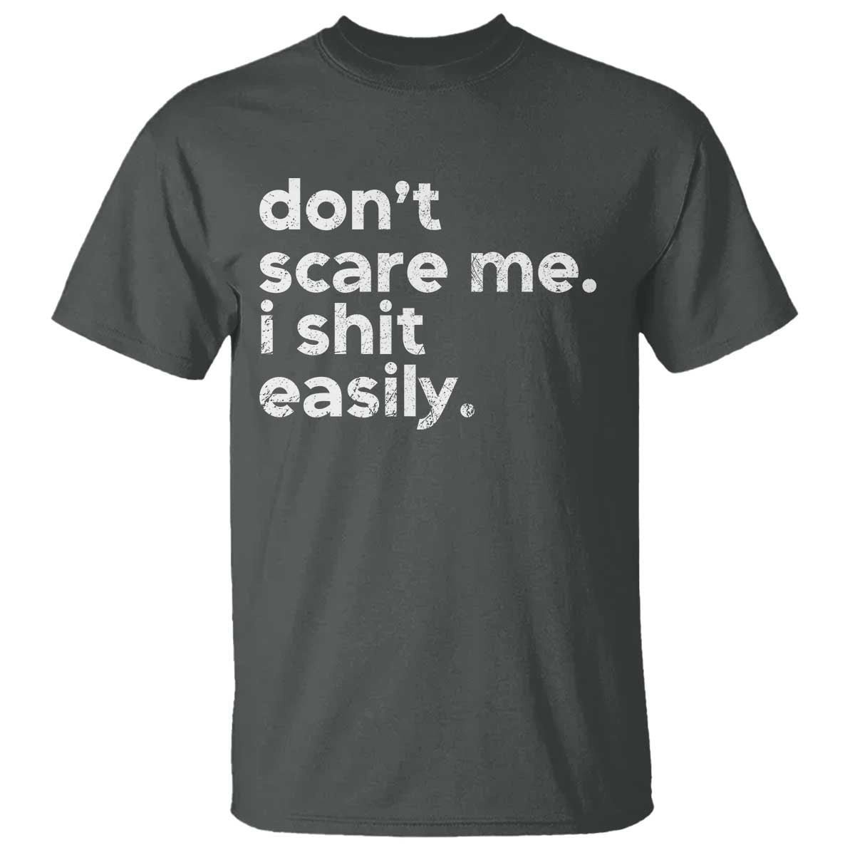 funny-sarcastic-quote-t-shirt-dont-scare-me-i-shit-easily-retro-minimalism
