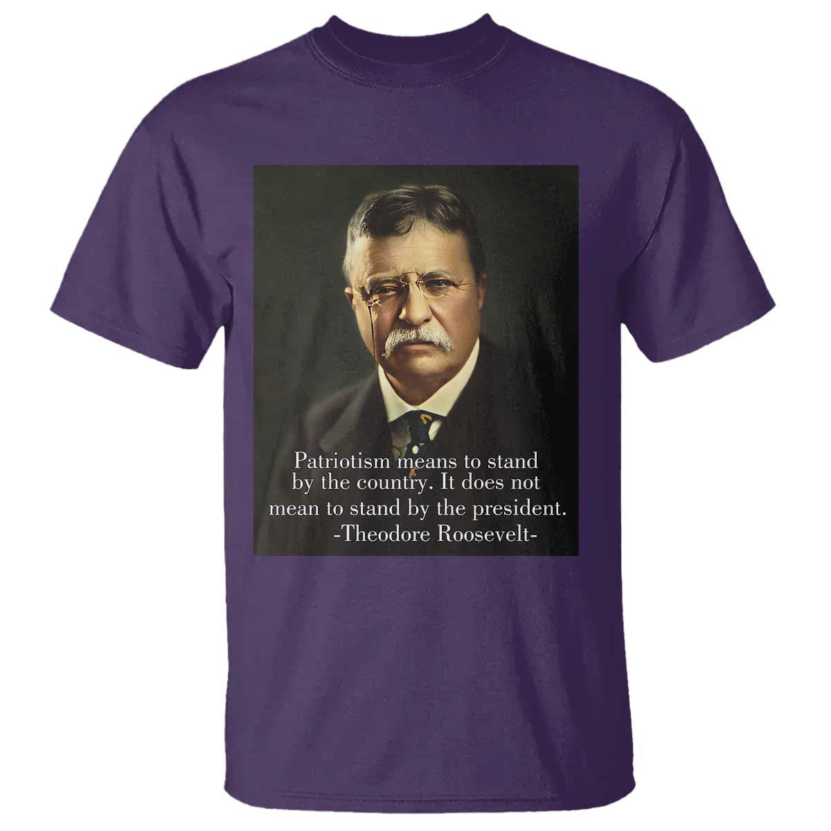 theodore-teddy-roosevelt-patriotic-t-shirt-patriotism-means-to-stand-by-the-country