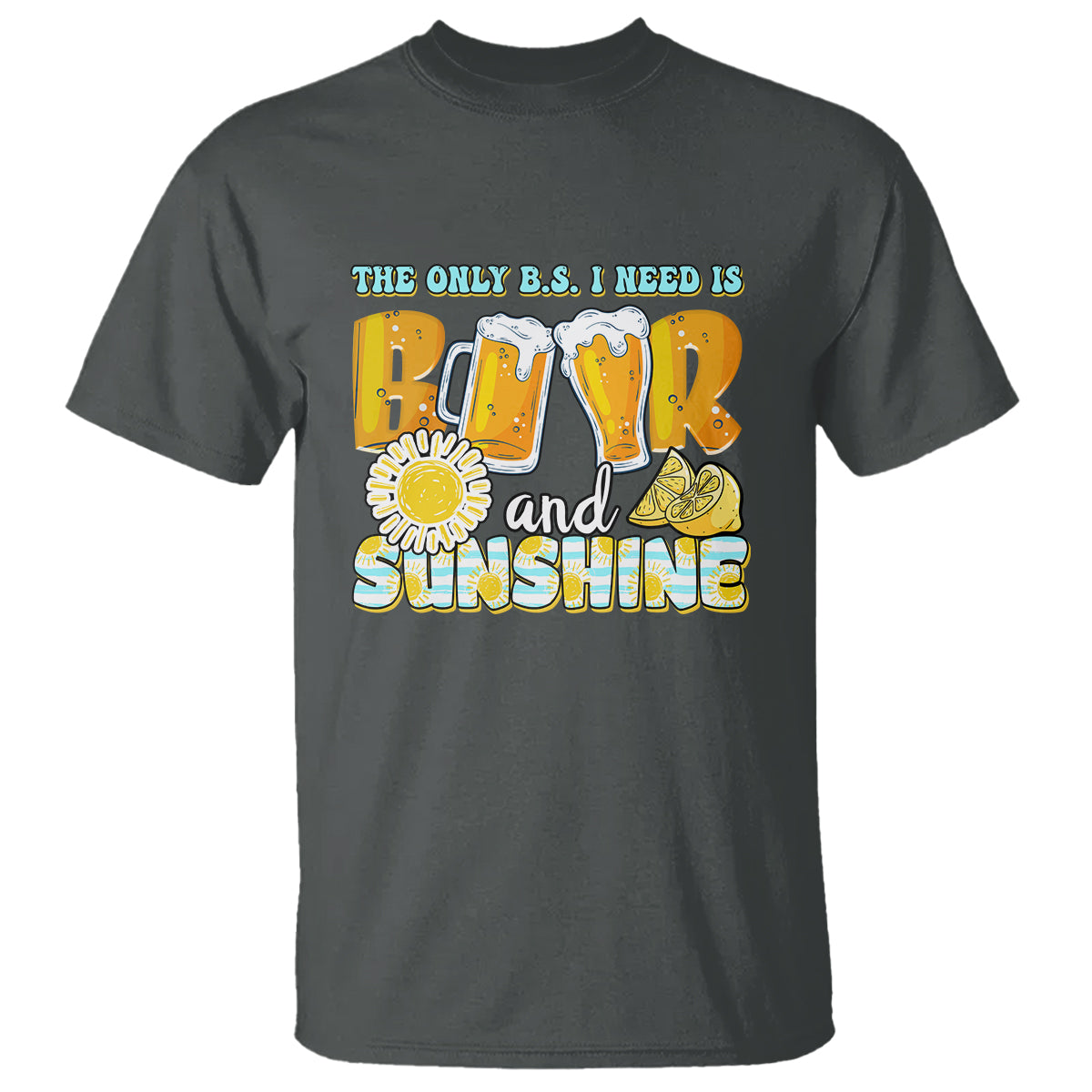 funny-drinking-t-shirt-the-only-bs-i-need-is-beer-and-sunshine-lover