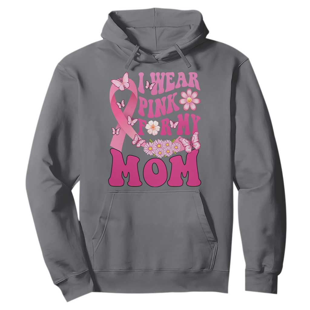 Breast Cancer Warrior Support Mama Hoodie I Wear Pink For My Mom Fighter