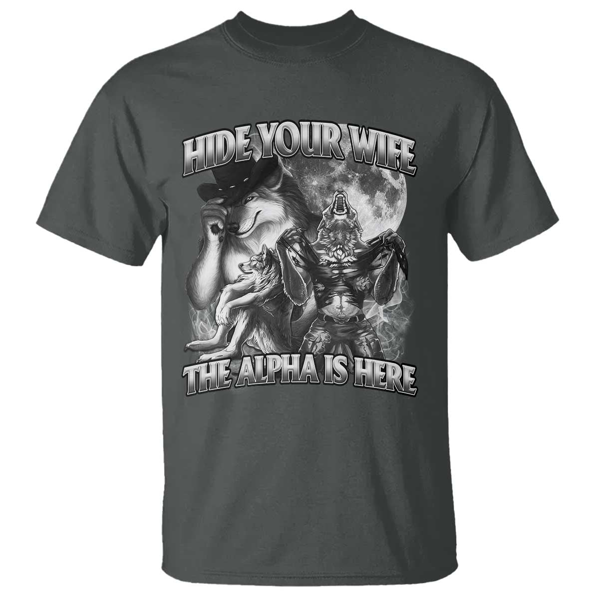 funny-alpha-wolf-meme-t-shirt-hide-your-wife-the-alpha-is-here-humorous-cringe