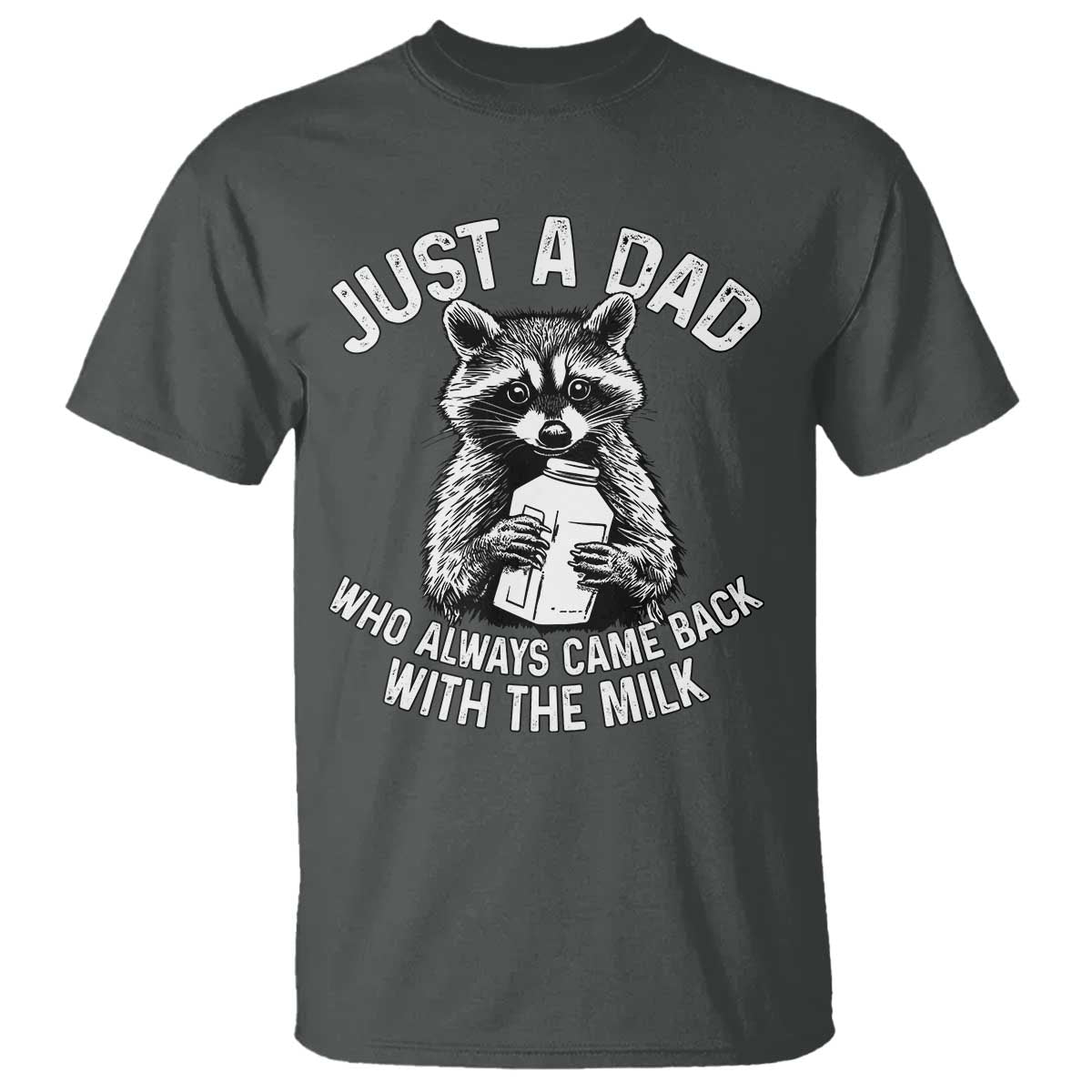 funny-raccoon-dad-meme-t-shirt-just-a-dad-who-always-came-back-with-the-milk-father-birthday-fathers-day