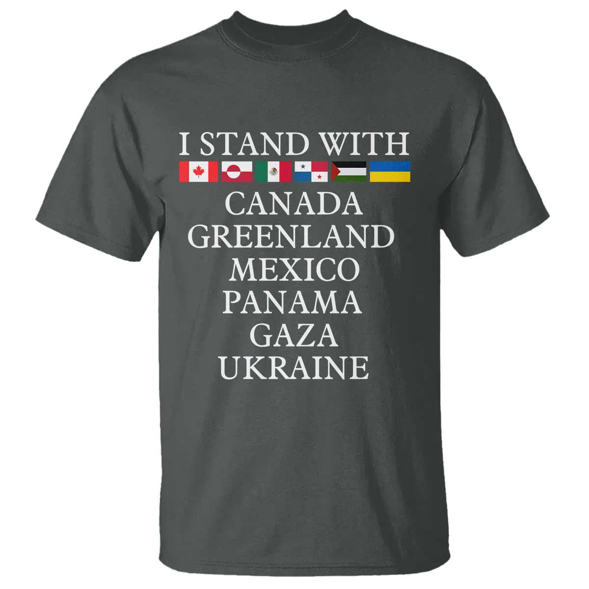 i-stand-with-canada-greenland-mexico-panama-gaza-ukraine-t-shirt