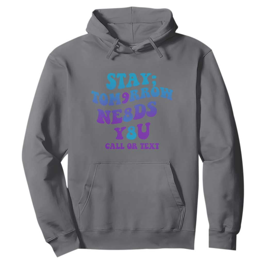 Suicide Prevention Support Hoodie Stay The World Needs You Call Or Text 988