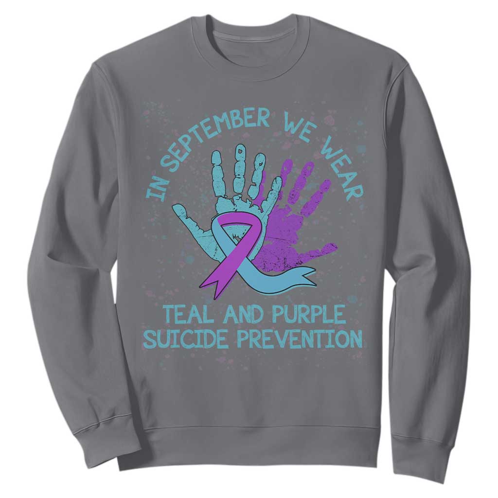 Suicide Prevention Support Sweatshirt In September We Wear Teal Purple Ribbon