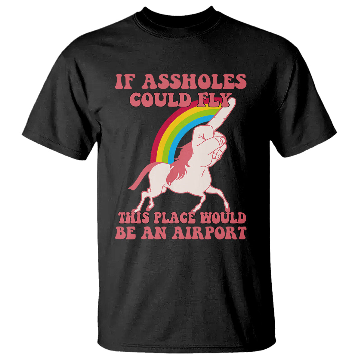 sarcastic-quotes-t-shirt-if-assholes-could-fly-this-place-would-be-an-airport-gag-asshole-joke