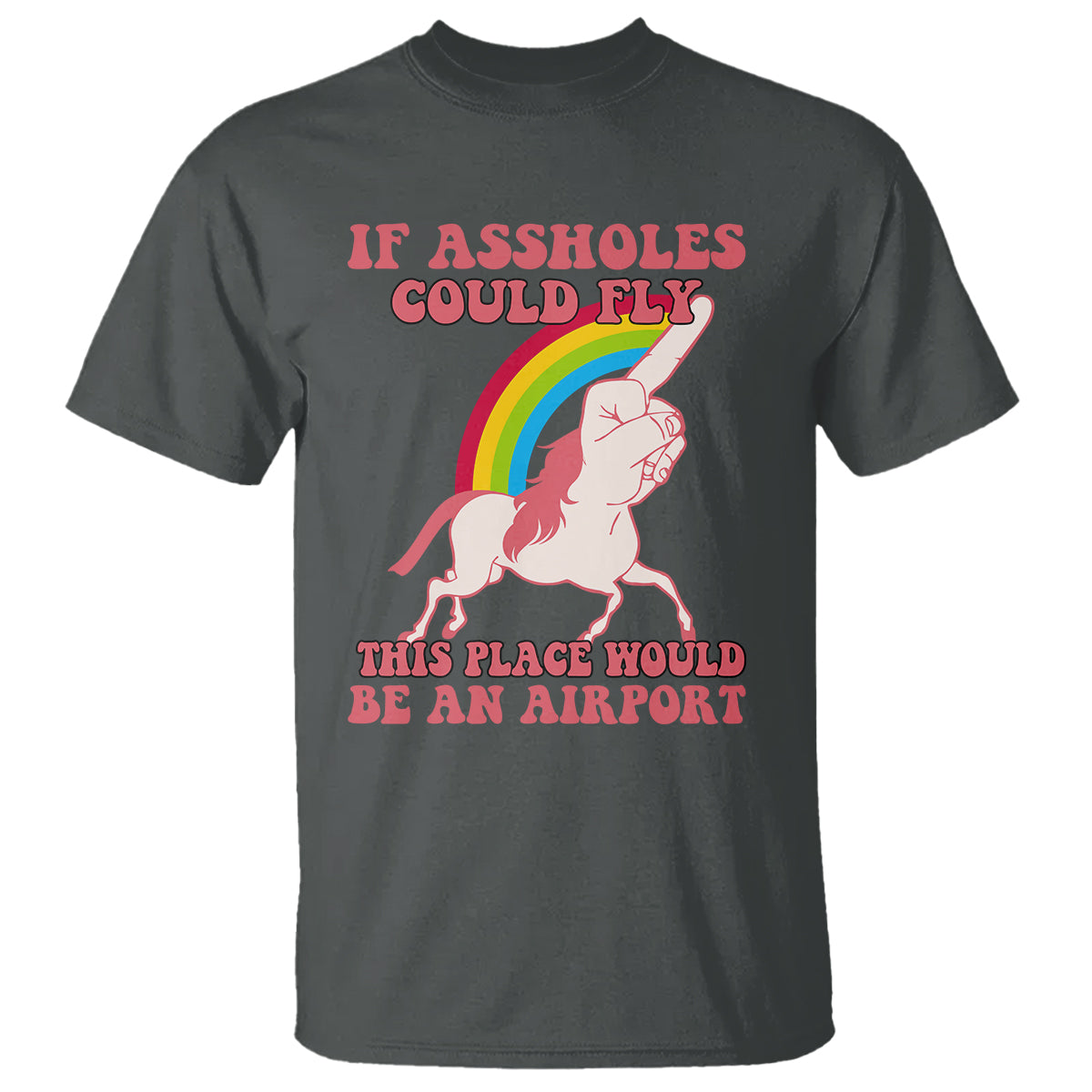sarcastic-quotes-t-shirt-if-assholes-could-fly-this-place-would-be-an-airport-gag-asshole-joke