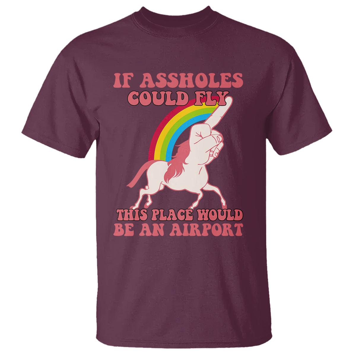 sarcastic-quotes-t-shirt-if-assholes-could-fly-this-place-would-be-an-airport-gag-asshole-joke