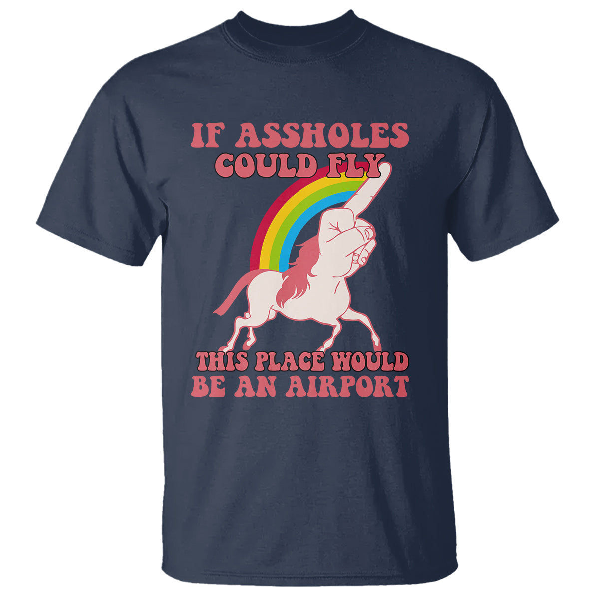 sarcastic-quotes-t-shirt-if-assholes-could-fly-this-place-would-be-an-airport-gag-asshole-joke