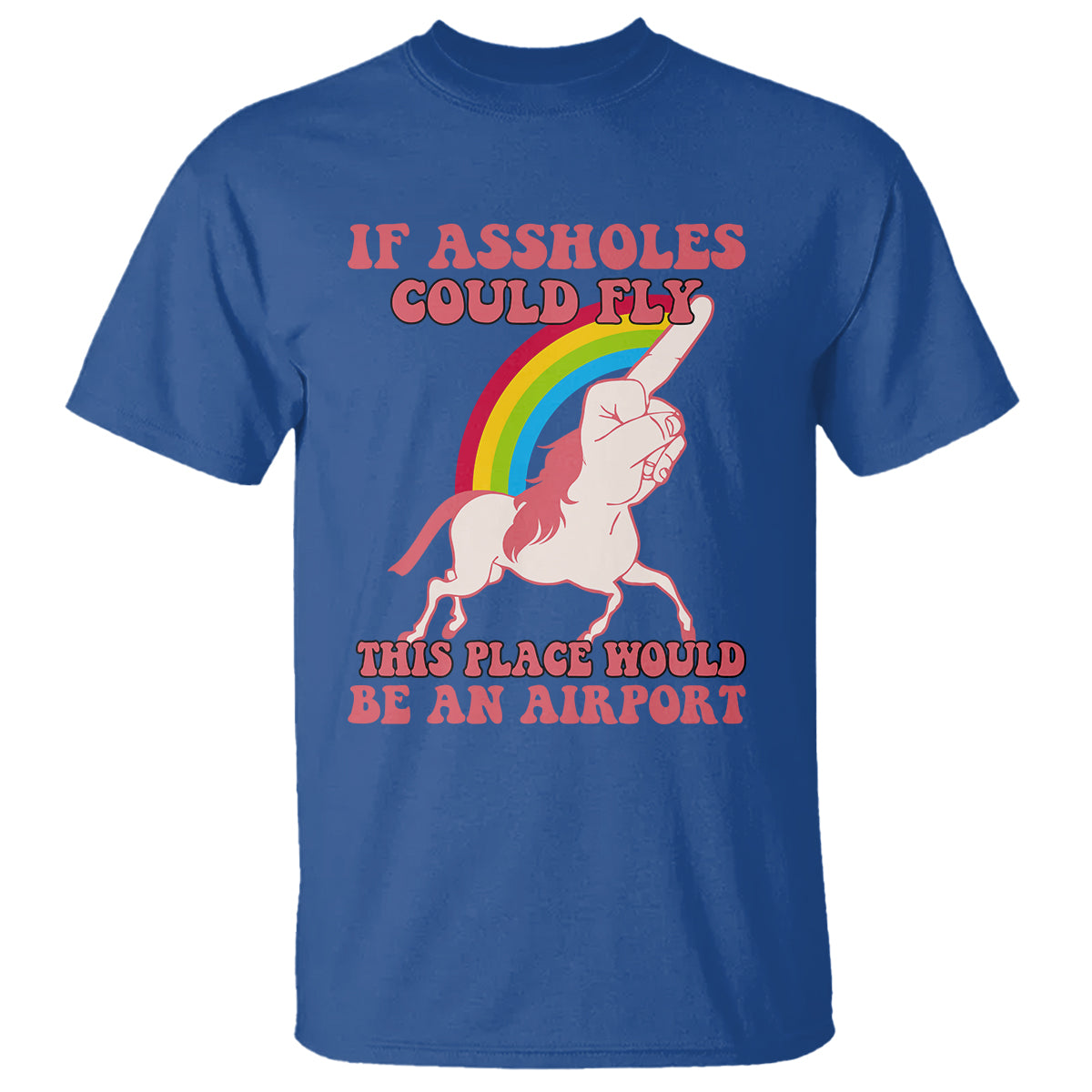 sarcastic-quotes-t-shirt-if-assholes-could-fly-this-place-would-be-an-airport-gag-asshole-joke
