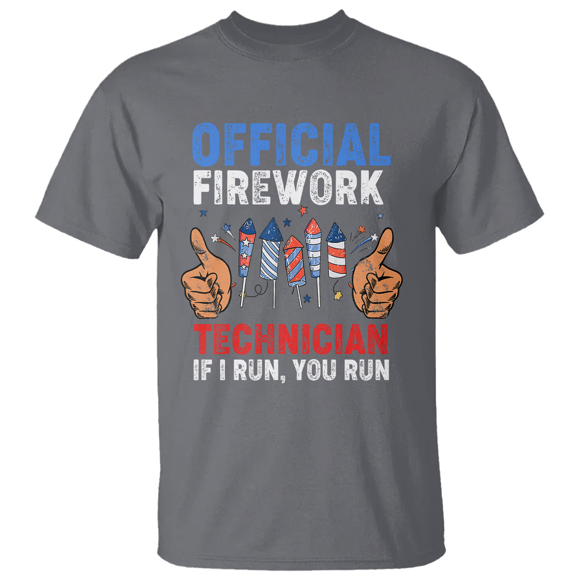 funny-4th-of-july-pyrotechnician-t-shirt-official-firework-technician-if-i-run-you-run