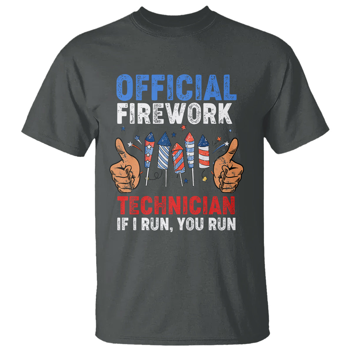 funny-4th-of-july-pyrotechnician-t-shirt-official-firework-technician-if-i-run-you-run