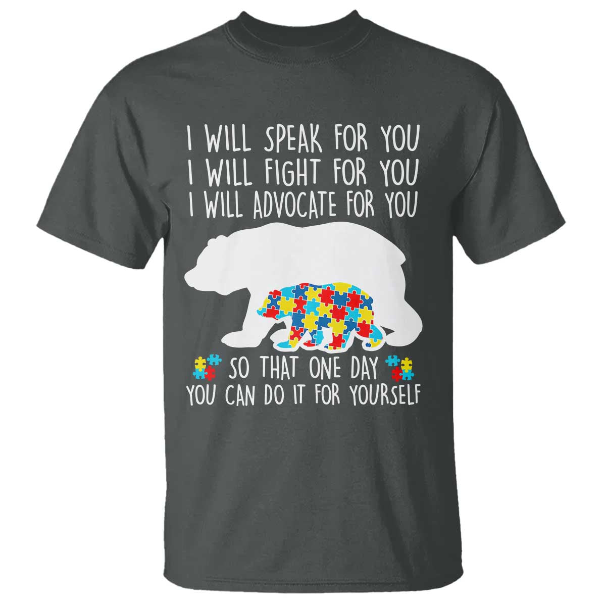 Autism Bear T Shirt I Will Speak Fight Advocate For You
