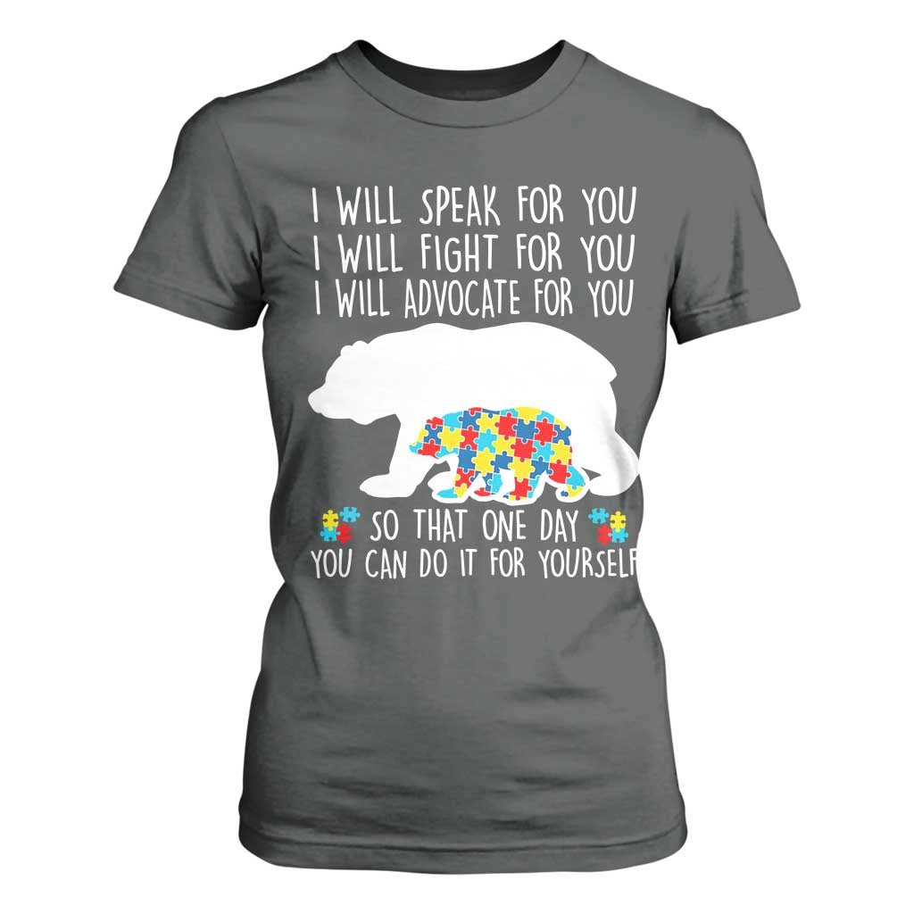 Autism Bear T Shirt For Women I Will Speak Fight Advocate For You