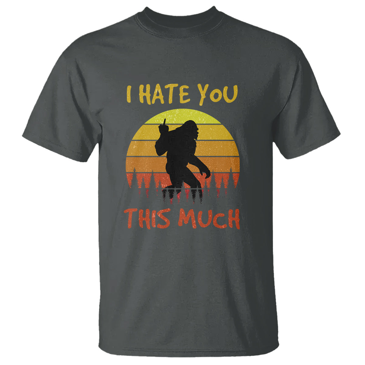 funny-bigfoot-t-shirt-i-hate-you-this-much-middle-finger-sarcastic-sasquatch-retro-sunset