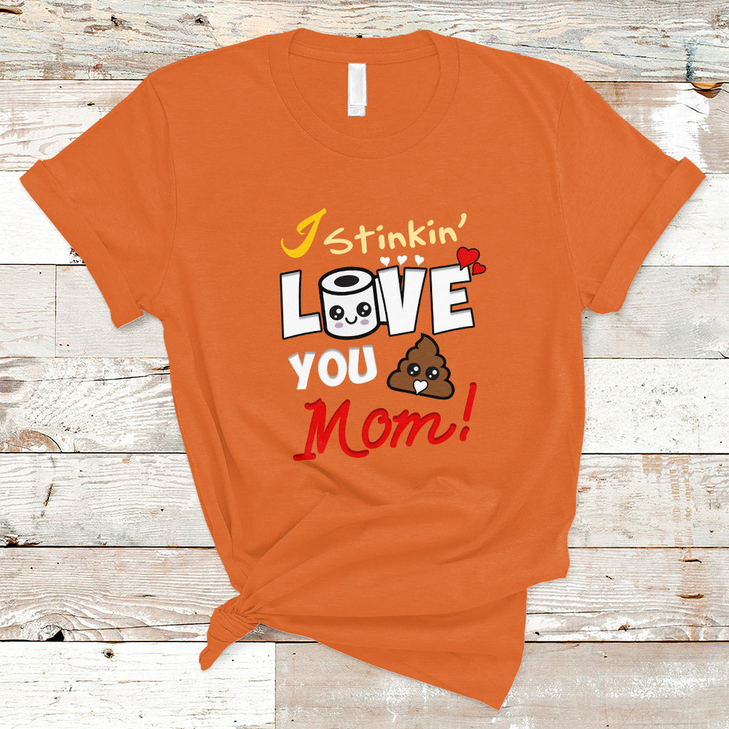mothers-day-t-shirt-funny-i-stinkin-love-you-mom-shitshow-supervisor-mom-life-gag-gifts-for-mom-mothers-day-gifts-women