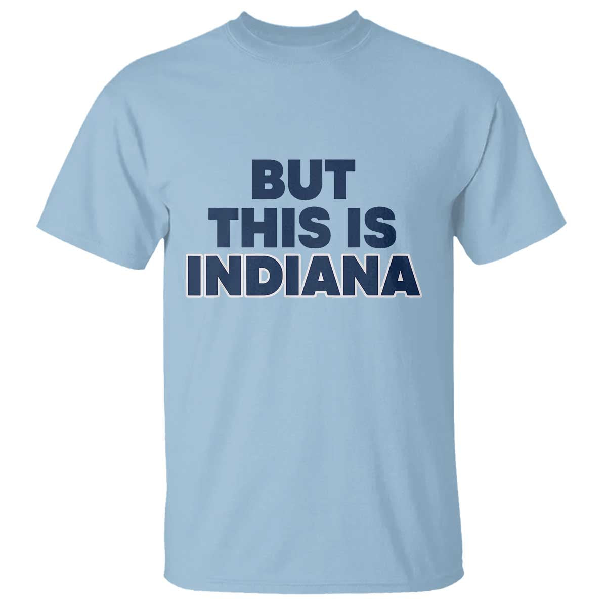 but-this-is-indiana-t-shirt-hoosier-basketball-fans-bold-blue-and-gold