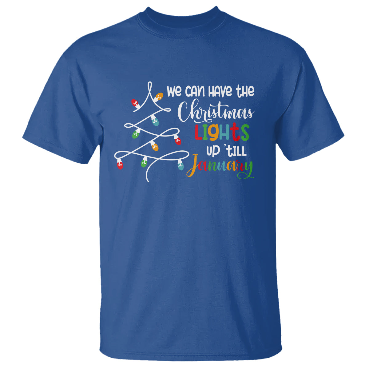 we-can-leave-the-christmas-lights-up-till-january-xmas-tree-t-shirt