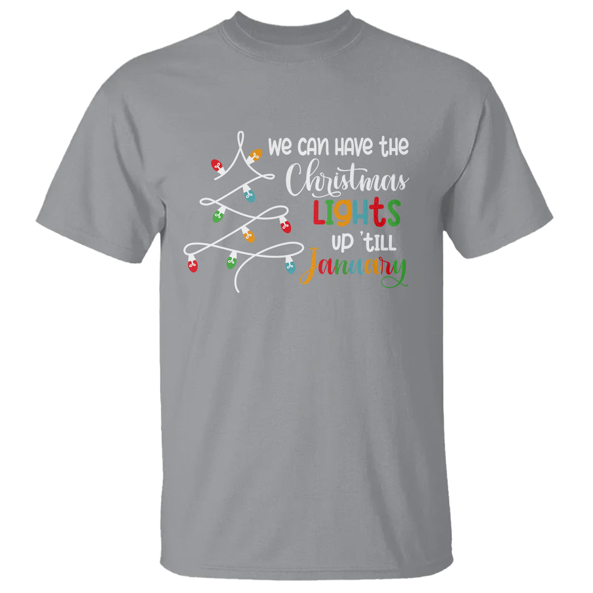 we-can-leave-the-christmas-lights-up-till-january-xmas-tree-t-shirt